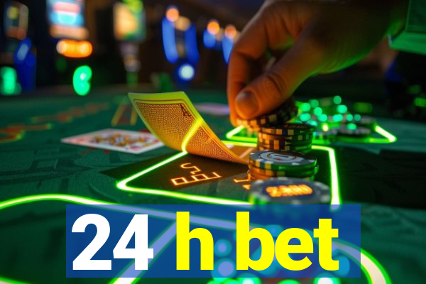 24 h bet